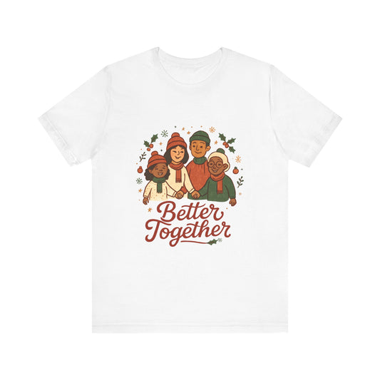 Better Together Tee — Inclusive Holiday Family T-Shirt
