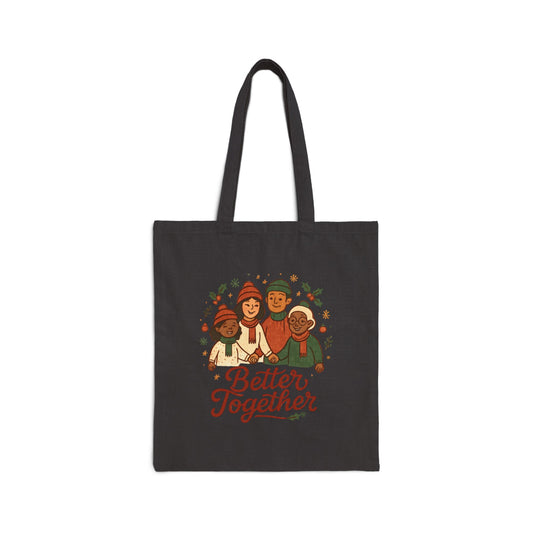 Better Together Cotton Tote Bag — Holiday Family Unity Canvas Tote