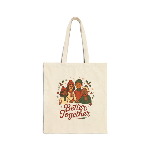 Better Together Cotton Tote Bag — Holiday Family Unity Canvas Tote