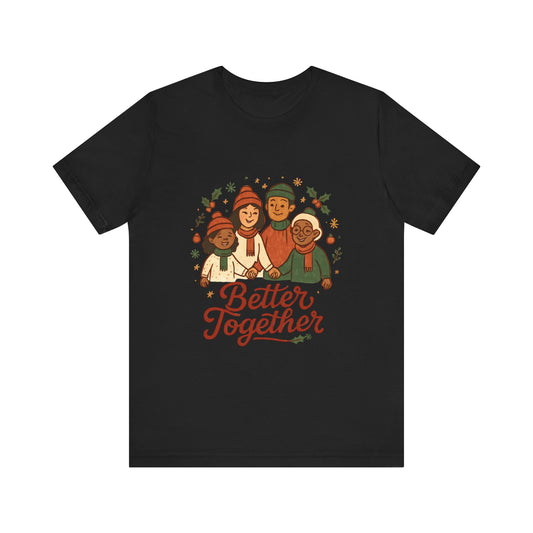 Better Together Tee — Inclusive Holiday Family T-Shirt